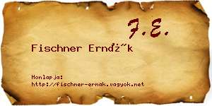 Fischner Ernák névjegykártya